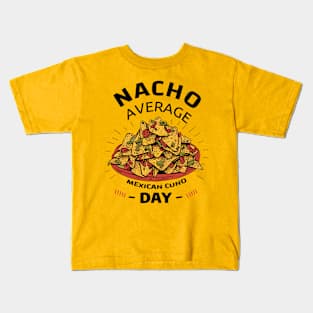 Nacho Average Day Kids T-Shirt